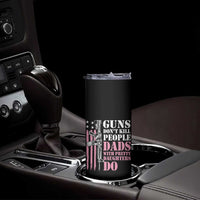 Funny Gun Don't Kill People Dads With Pretty Daughters Do Skinny Tumbler Girl Dad Pink American Flag
