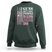 Funny Gun Don't Kill People Dads With Pretty Daughters Do Sweatshirt Girl Dad Pink American Flag