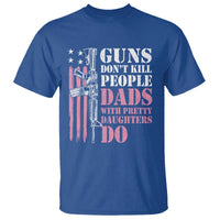Funny Gun Don't Kill People Dads With Pretty Daughters Do T Shirt Girl Dad Pink American Flag