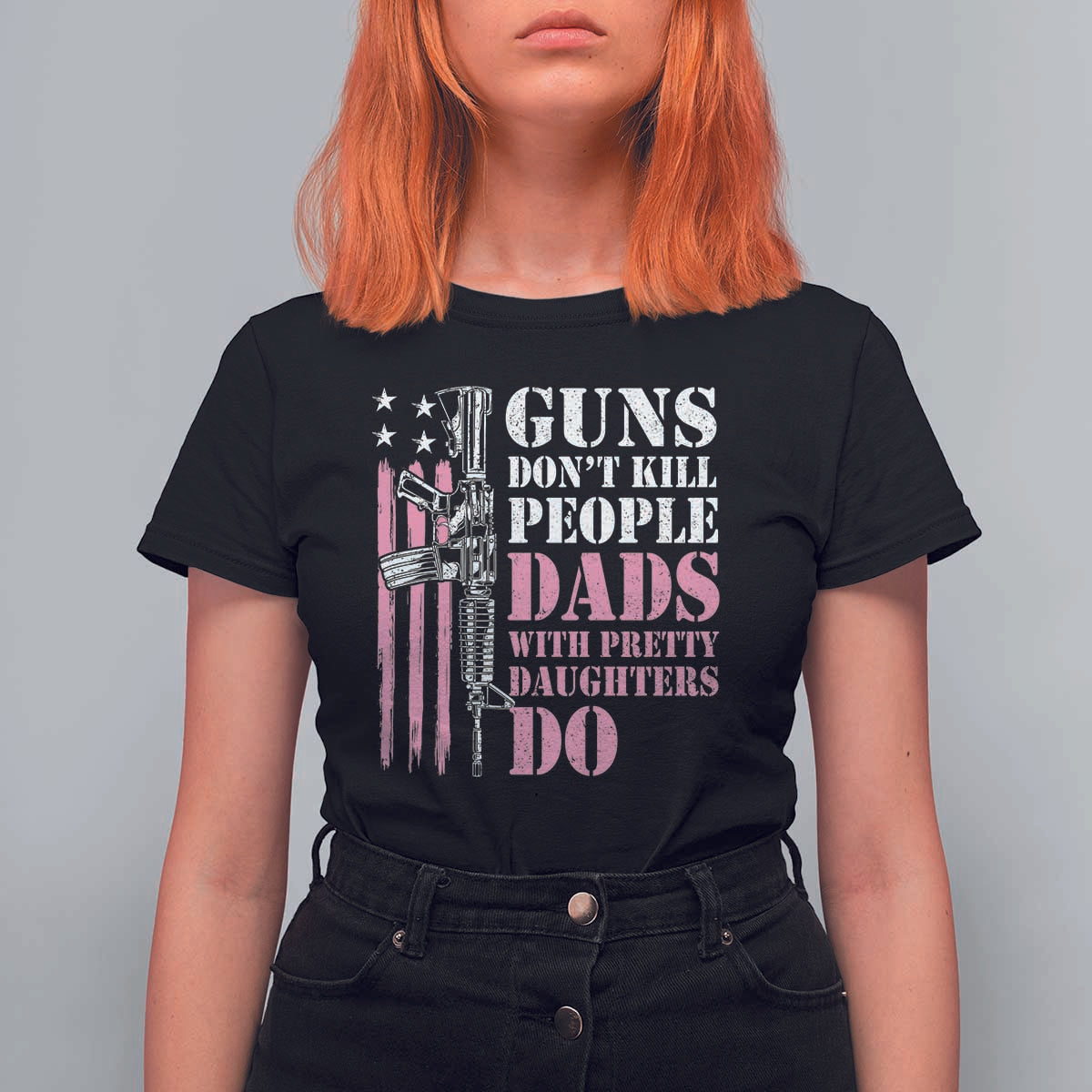 Funny Gun Don't Kill People Dads With Pretty Daughters Do T Shirt For Women Girl Dad Pink American Flag