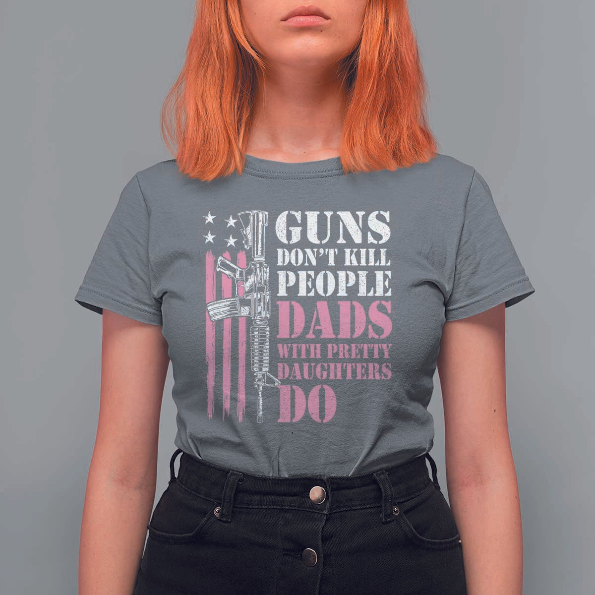 Funny Gun Don't Kill People Dads With Pretty Daughters Do T Shirt For Women Girl Dad Pink American Flag