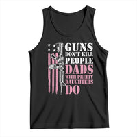 Funny Gun Don't Kill People Dads With Pretty Daughters Do Tank Top Girl Dad Pink American Flag