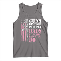 Funny Gun Don't Kill People Dads With Pretty Daughters Do Tank Top Girl Dad Pink American Flag