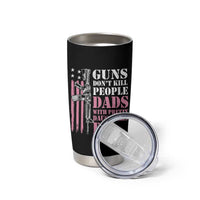 Funny Gun Don't Kill People Dads With Pretty Daughters Do Tumbler Cup Girl Dad Pink American Flag
