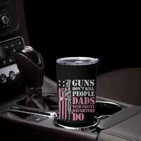 Funny Gun Don't Kill People Dads With Pretty Daughters Do Tumbler Cup Girl Dad Pink American Flag