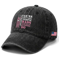 Funny Gun Don't Kill People Dads With Pretty Daughters Do Washed Cotton Baseball Cap Girl Dad Pink American Flag