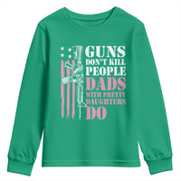 Funny Gun Don't Kill People Dads With Pretty Daughters Do Youth Sweatshirt Girl Dad Pink American Flag