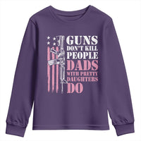 Funny Gun Don't Kill People Dads With Pretty Daughters Do Youth Sweatshirt Girl Dad Pink American Flag