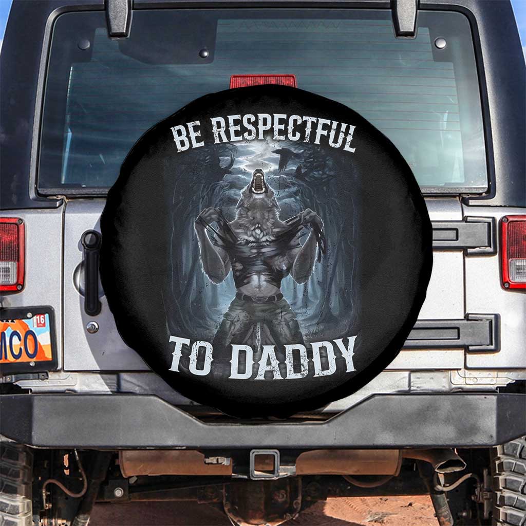 Funny Be Respectful To Daddy Spare Tire Cover Alpha Werewolf Wolf Meme