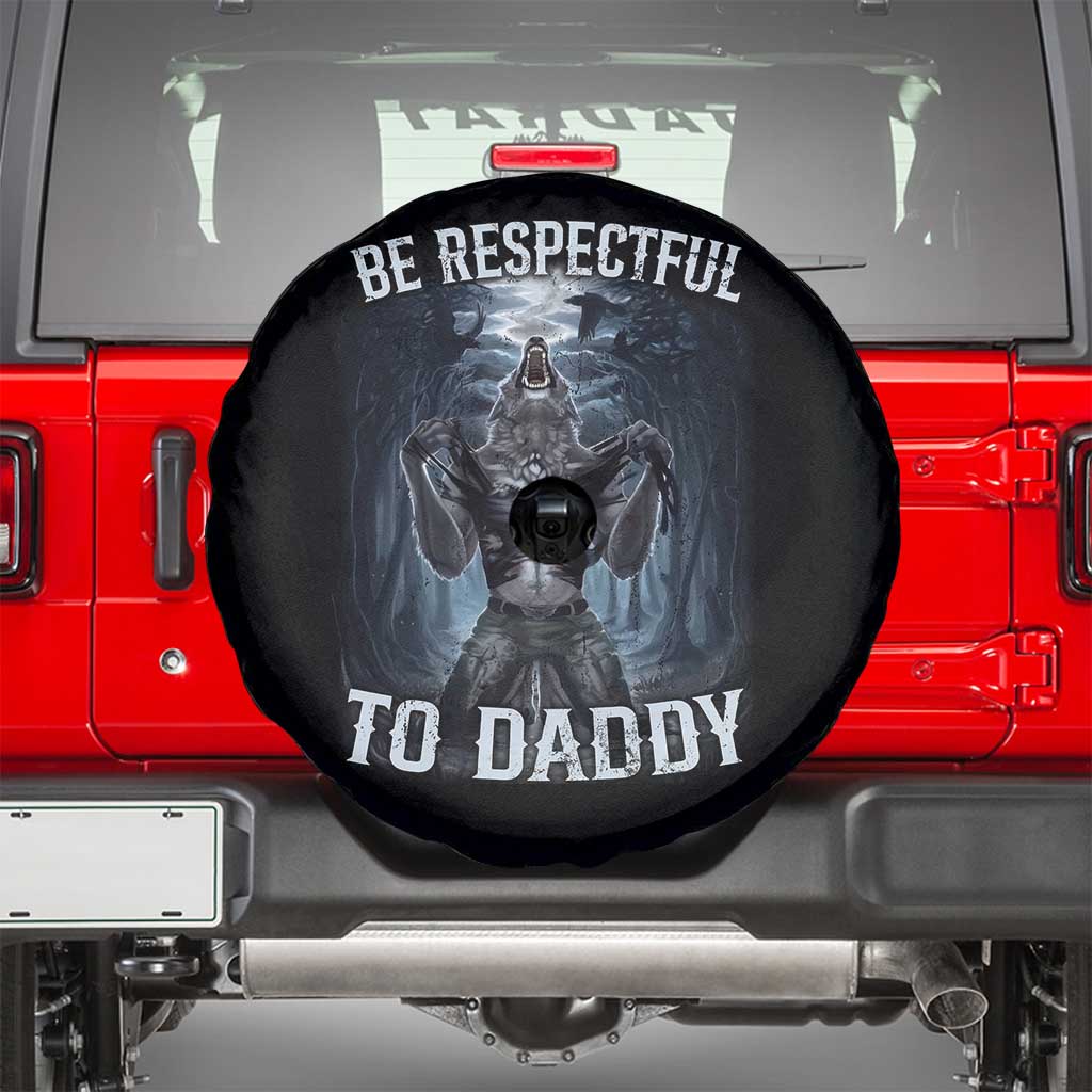 Funny Be Respectful To Daddy Spare Tire Cover Alpha Werewolf Wolf Meme
