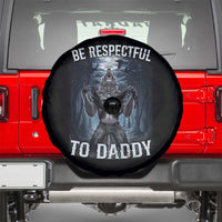 Funny Be Respectful To Daddy Spare Tire Cover Alpha Werewolf Wolf Meme