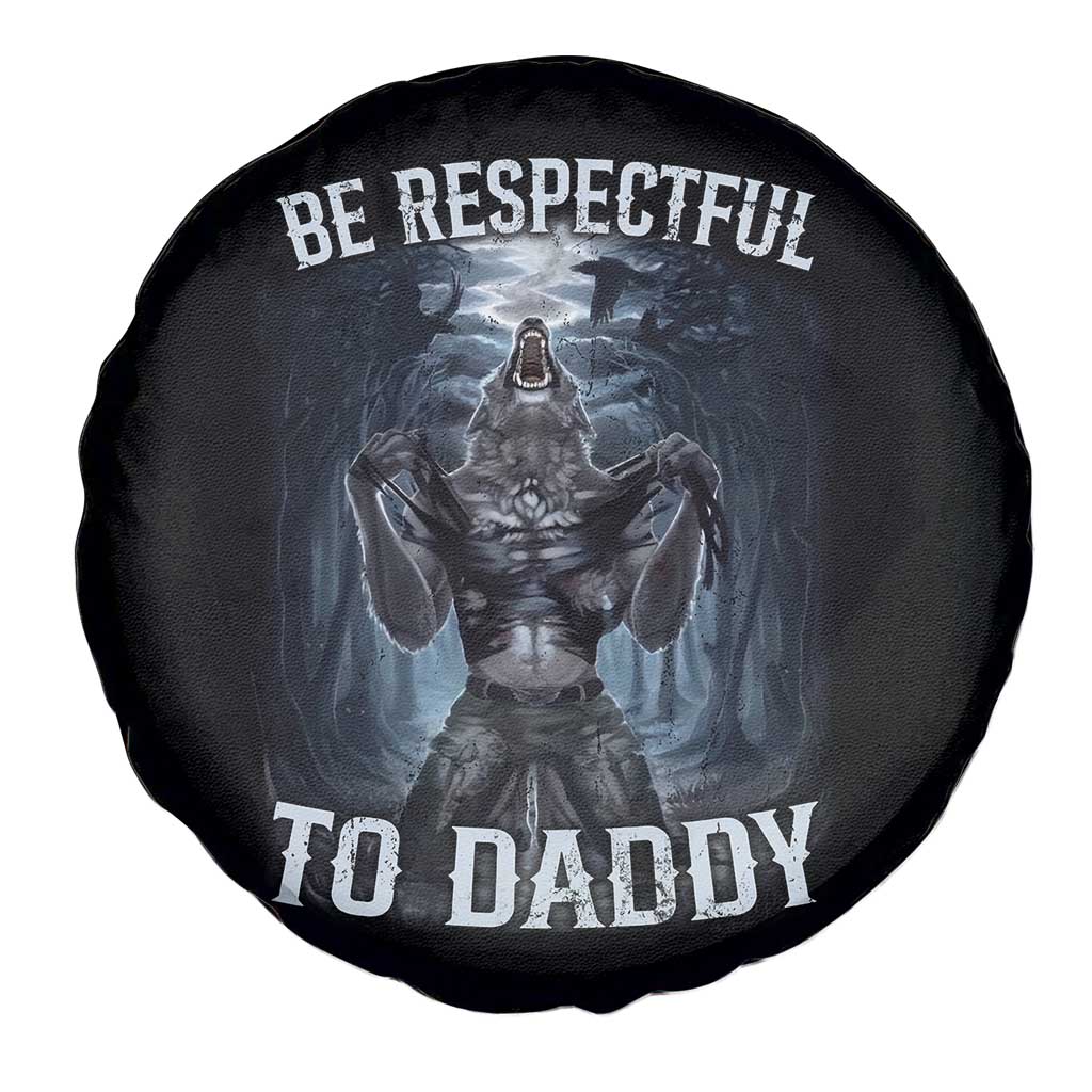 Funny Be Respectful To Daddy Spare Tire Cover Alpha Werewolf Wolf Meme