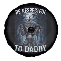 Funny Be Respectful To Daddy Spare Tire Cover Alpha Werewolf Wolf Meme