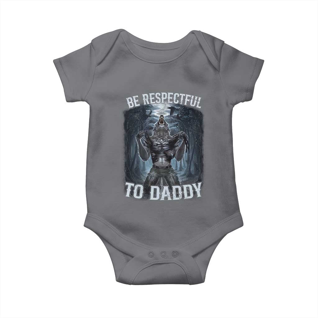 Funny Be Respectful To Daddy Baby Onesie Alpha Werewolf Wolf Meme