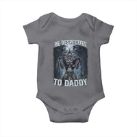 Funny Be Respectful To Daddy Baby Onesie Alpha Werewolf Wolf Meme