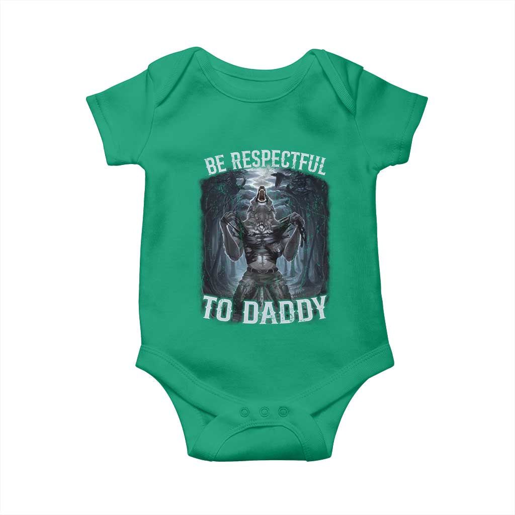 Funny Be Respectful To Daddy Baby Onesie Alpha Werewolf Wolf Meme