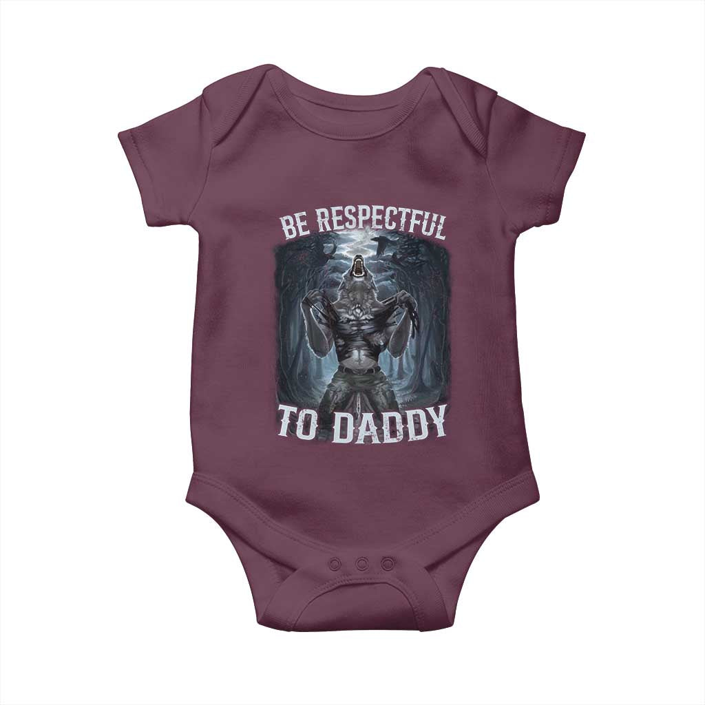 Funny Be Respectful To Daddy Baby Onesie Alpha Werewolf Wolf Meme