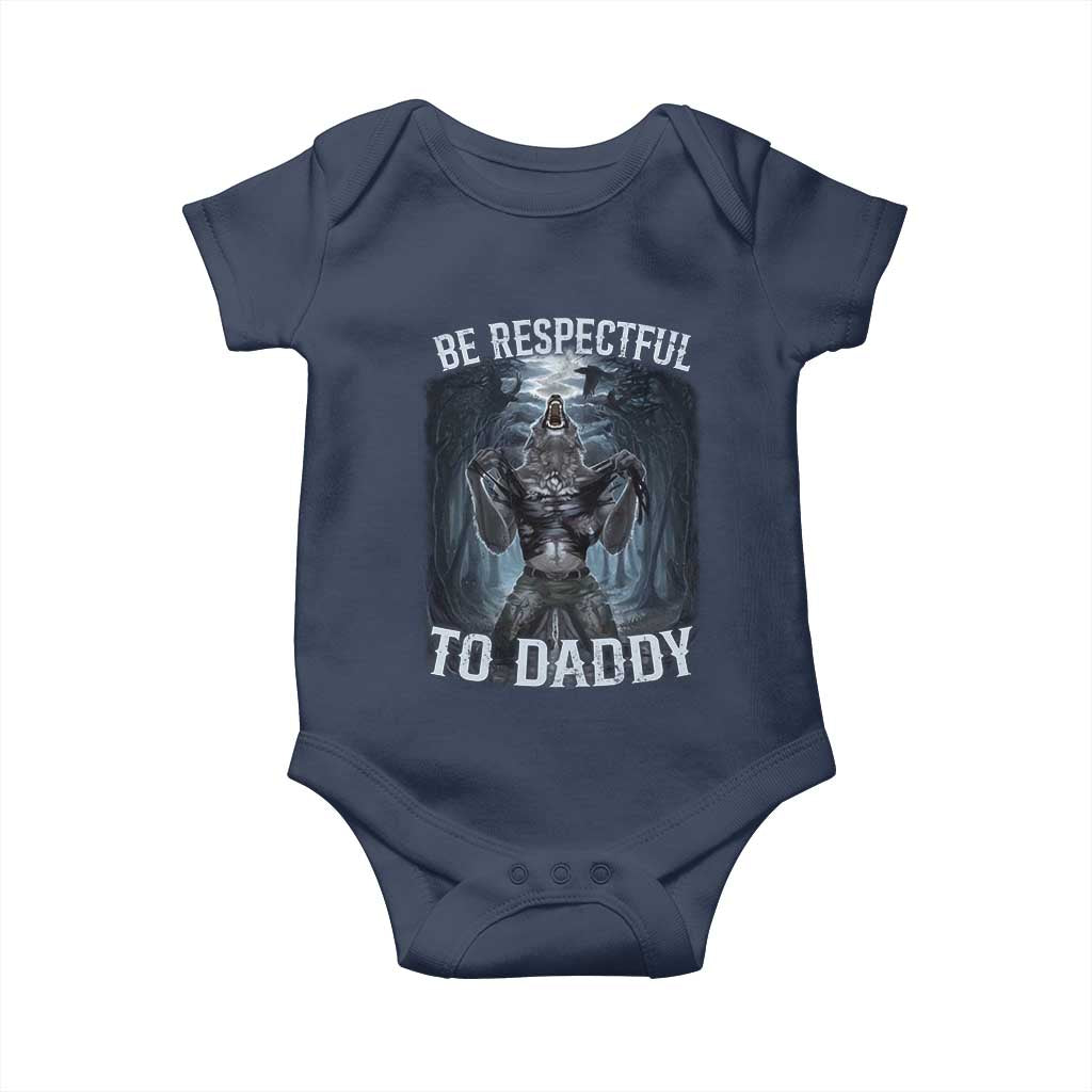 Funny Be Respectful To Daddy Baby Onesie Alpha Werewolf Wolf Meme