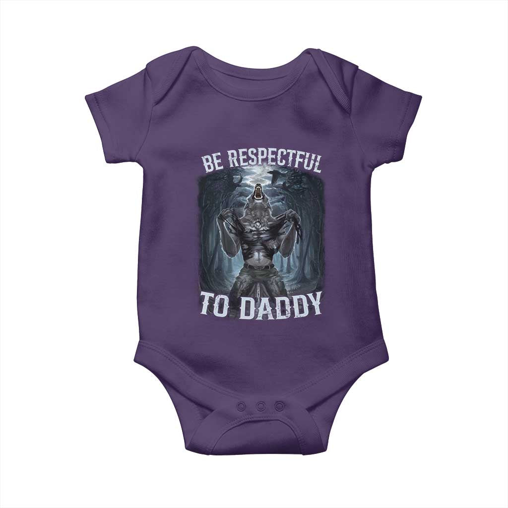 Funny Be Respectful To Daddy Baby Onesie Alpha Werewolf Wolf Meme