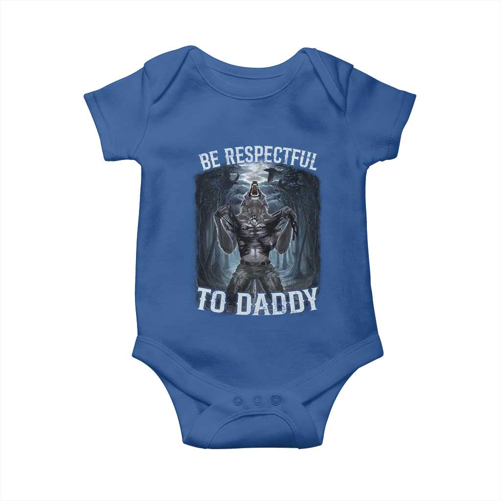 Funny Be Respectful To Daddy Baby Onesie Alpha Werewolf Wolf Meme
