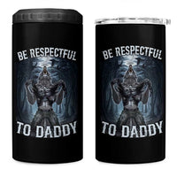 Funny Be Respectful To Daddy 4 in 1 Can Cooler Tumbler Alpha Werewolf Wolf Meme
