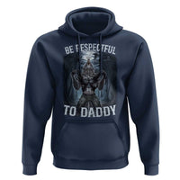 Funny Be Respectful To Daddy Hoodie Alpha Werewolf Wolf Meme