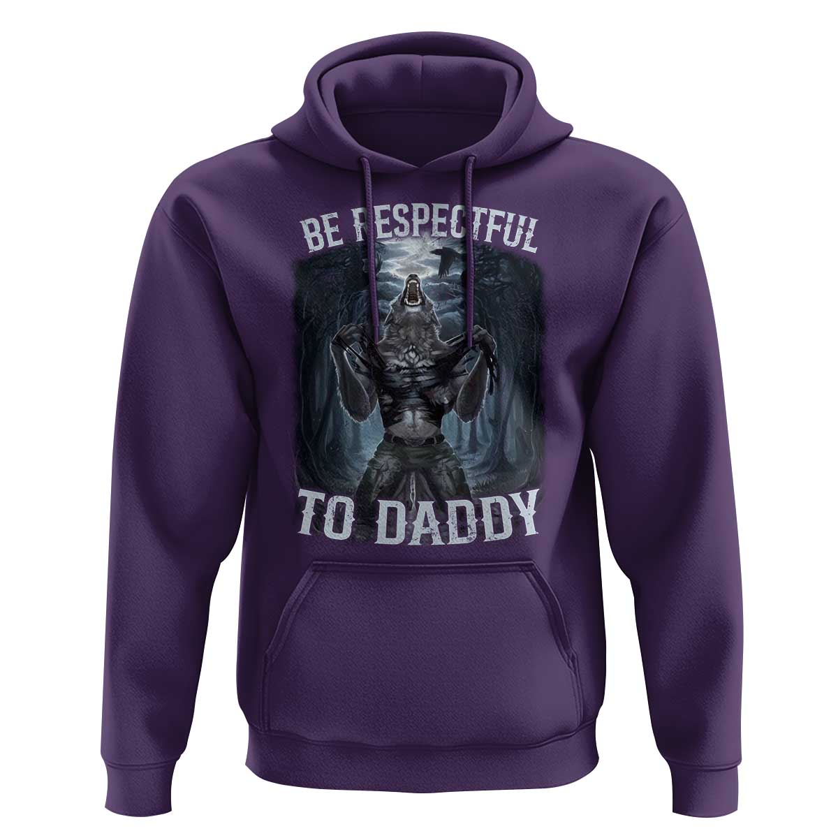 Funny Be Respectful To Daddy Hoodie Alpha Werewolf Wolf Meme