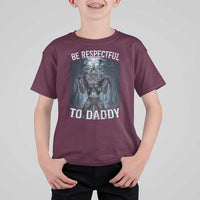 Funny Be Respectful To Daddy T Shirt For Kid Alpha Werewolf Wolf Meme