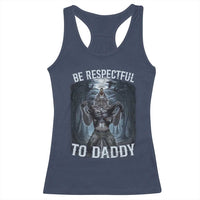 Funny Be Respectful To Daddy Racerback Tank Top Alpha Werewolf Wolf Meme