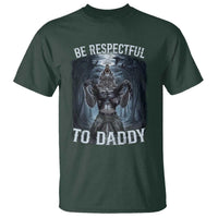 Funny Be Respectful To Daddy T Shirt Alpha Werewolf Wolf Meme