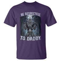 Funny Be Respectful To Daddy T Shirt Alpha Werewolf Wolf Meme