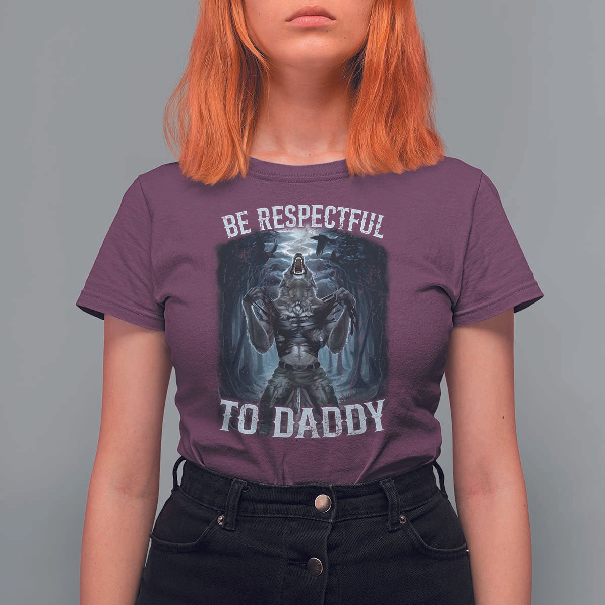 Funny Be Respectful To Daddy T Shirt For Women Alpha Werewolf Wolf Meme
