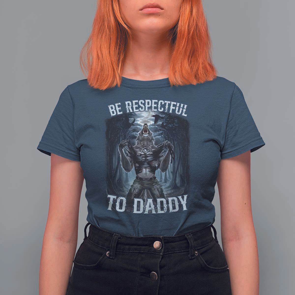 Funny Be Respectful To Daddy T Shirt For Women Alpha Werewolf Wolf Meme