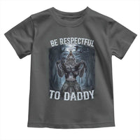 Funny Be Respectful To Daddy Toddler T Shirt Alpha Werewolf Wolf Meme