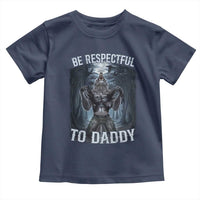 Funny Be Respectful To Daddy Toddler T Shirt Alpha Werewolf Wolf Meme