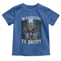 Funny Be Respectful To Daddy Toddler T Shirt Alpha Werewolf Wolf Meme