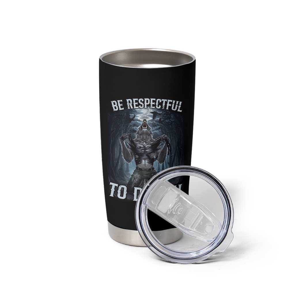 Funny Be Respectful To Daddy Tumbler Cup Alpha Werewolf Wolf Meme