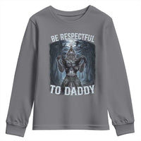 Funny Be Respectful To Daddy Youth Sweatshirt Alpha Werewolf Wolf Meme