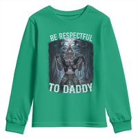 Funny Be Respectful To Daddy Youth Sweatshirt Alpha Werewolf Wolf Meme