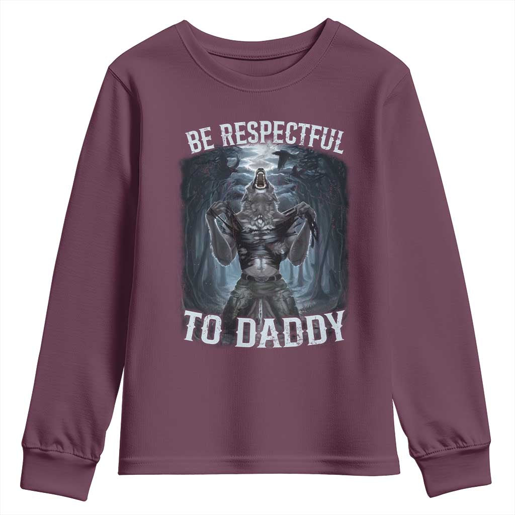 Funny Be Respectful To Daddy Youth Sweatshirt Alpha Werewolf Wolf Meme