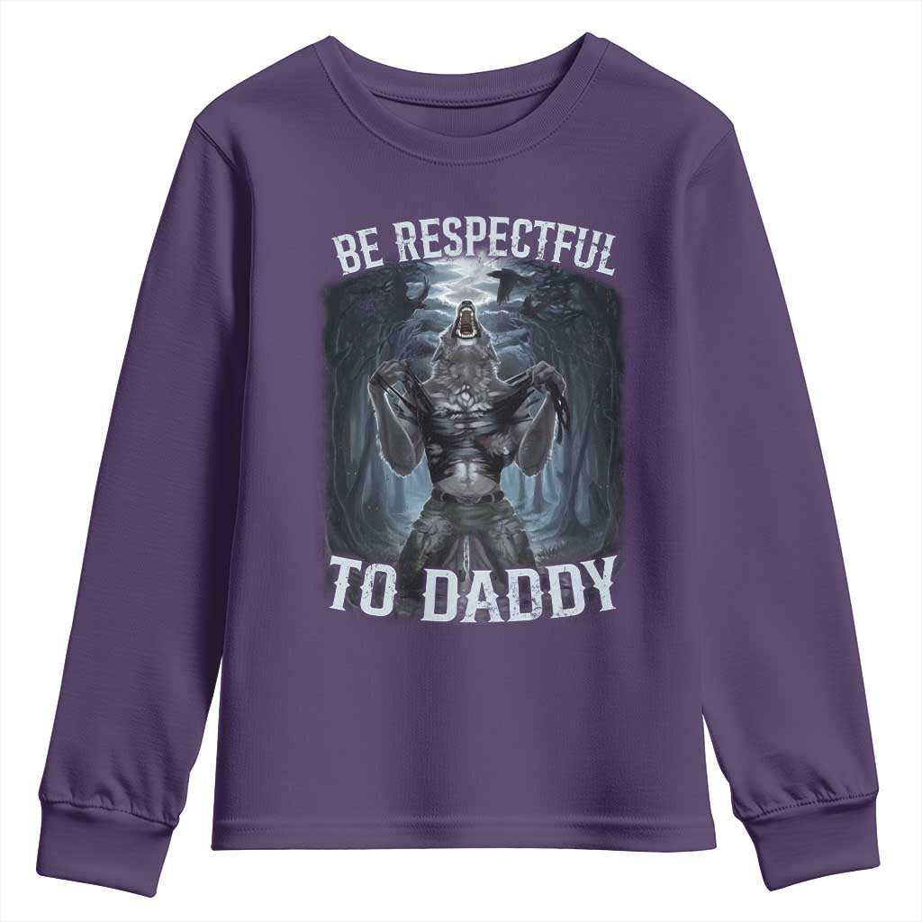 Funny Be Respectful To Daddy Youth Sweatshirt Alpha Werewolf Wolf Meme