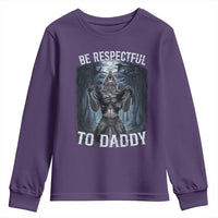 Funny Be Respectful To Daddy Youth Sweatshirt Alpha Werewolf Wolf Meme