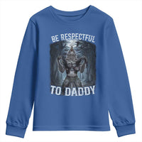 Funny Be Respectful To Daddy Youth Sweatshirt Alpha Werewolf Wolf Meme