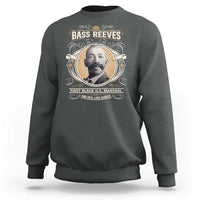 Bass Reeves First Black US Marshal And Real Lone Ranger Sweatshirt African American Cowboy