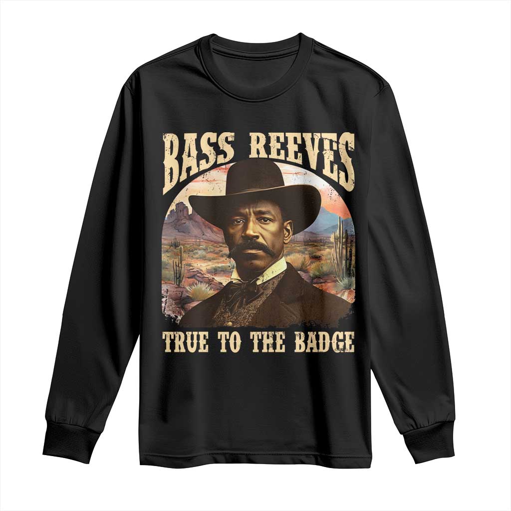 Bass Reeves True To The Badge Long Sleeve Shirt African American Cowboy Marshal Black History Month