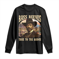 Bass Reeves True To The Badge Long Sleeve Shirt African American Cowboy Marshal Black History Month
