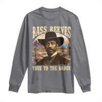 Bass Reeves True To The Badge Long Sleeve Shirt African American Cowboy Marshal Black History Month