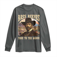 Bass Reeves True To The Badge Long Sleeve Shirt African American Cowboy Marshal Black History Month