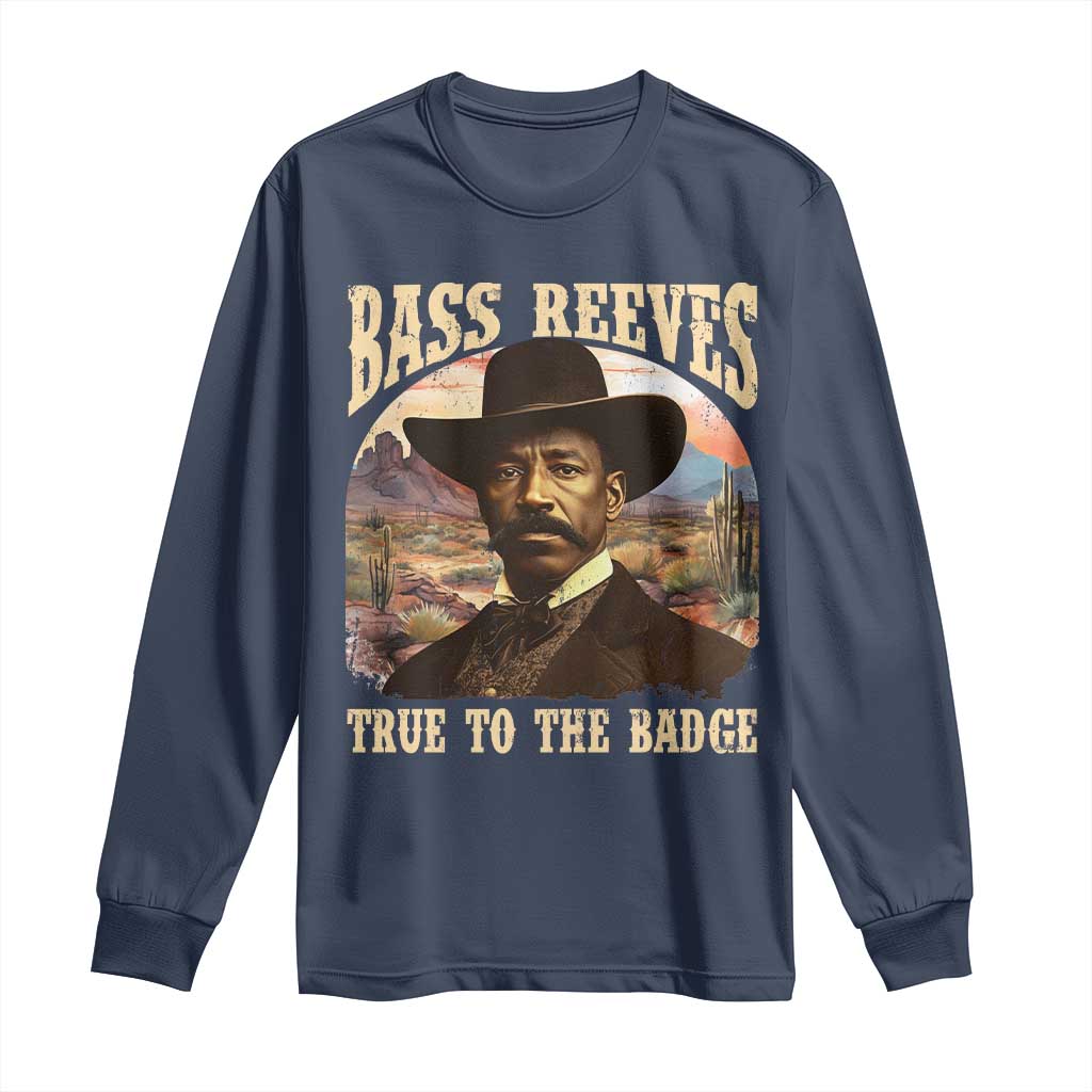 Bass Reeves True To The Badge Long Sleeve Shirt African American Cowboy Marshal Black History Month