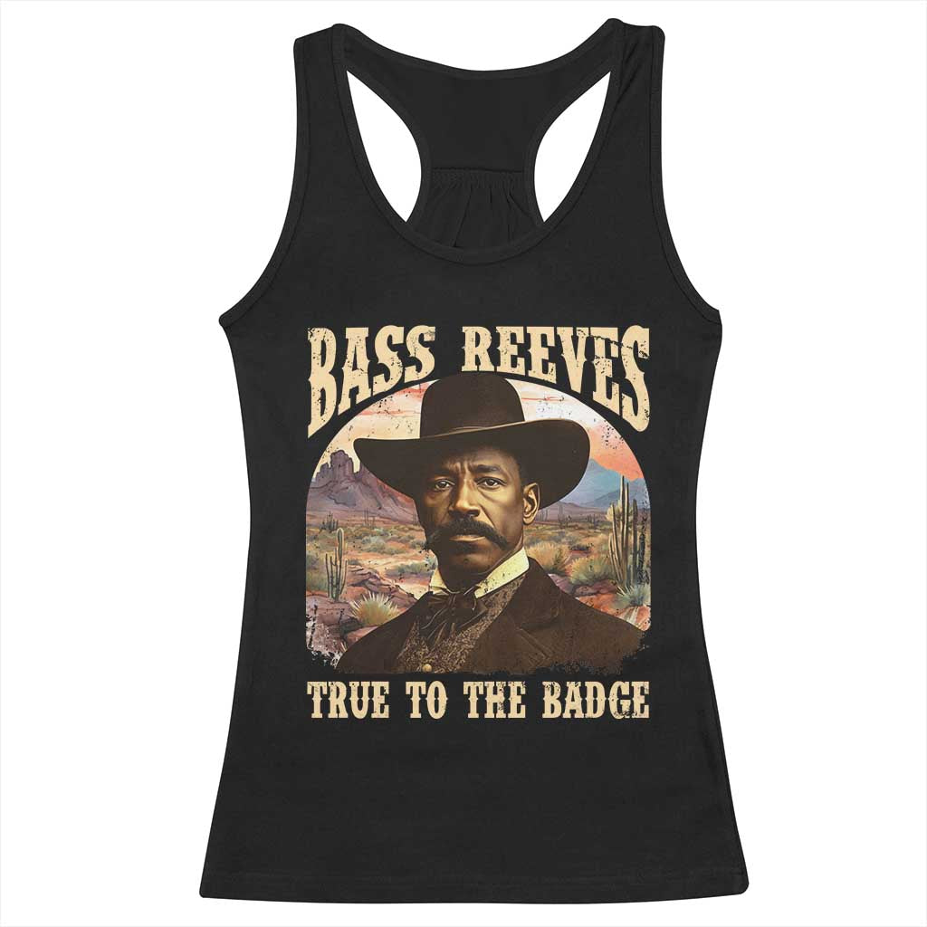 Bass Reeves True To The Badge Racerback Tank Top African American Cowboy Marshal Black History Month